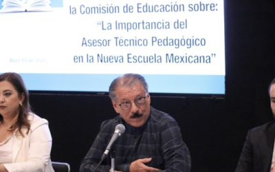 DIPUTADOS ABREN FORO SOBRE LA IMPORTANCIA DEL ASESOR TÉCNICO PEDAGÓGICO EN LA NUEVA ESCUELA MEXICANA